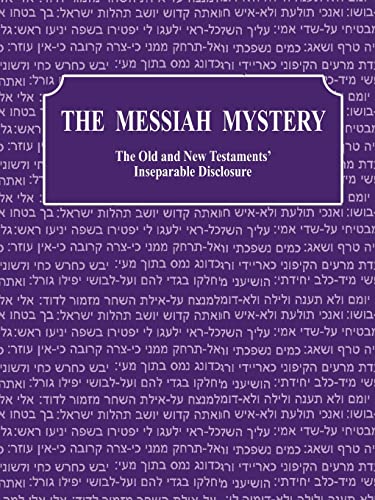 Imagen de archivo de The Messiah Mystery: The Old and New Testaments' Inseparable Disclosure a la venta por ThriftBooks-Dallas