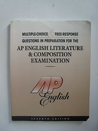 Stock image for Multiple-Choice and Free-Response Questions in Preparation Forthe AP English Literature and Composition Examination 7th Edition for sale by BookHolders