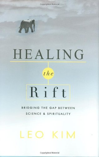 Beispielbild fr Healing the Rift: Bridging the Gap Between Science and Spirituality zum Verkauf von SecondSale