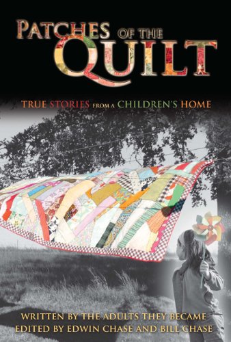 Stock image for Patches of the Quilt : True Stores from a Children's Home: Written by the Adults They Became for sale by Better World Books