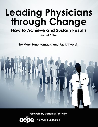 Beispielbild fr Leading Physicians Through Change: How to Achieve and Sustain Results zum Verkauf von Off The Shelf