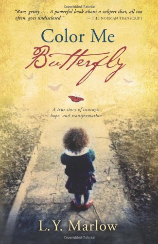 Beispielbild fr Color Me Butterfly: A True Story of Courage, Hope and Transformation zum Verkauf von Wonder Book