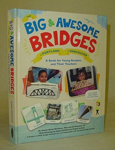 9780978736569: The Big & Awesome Bridges of Portland & Vancouver : A Book for Young Readers and Their Teachers