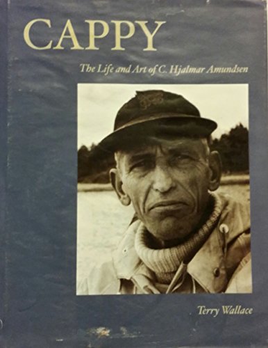 Beispielbild fr Cappy: The Life and Art of C. Hjalmar Amundsen zum Verkauf von Argosy Book Store, ABAA, ILAB