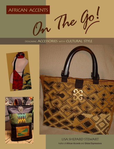 9780978740405: African Accents on the Go! Designing Accessories With Cultural Style