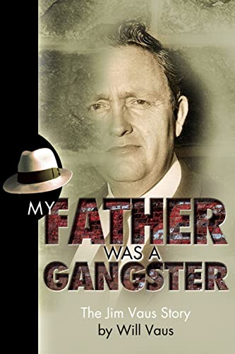 Imagen de archivo de My Father Was a Gangster: The Jim Vaus Story (Believe Books Real Life Stories) a la venta por Wonder Book