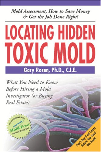 Beispielbild fr Locating Hidden Toxic Mold: Revised Edition zum Verkauf von SecondSale