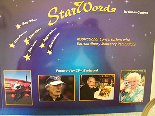 Imagen de archivo de StarWords : Inspirational Conversations with Extraordinary Monterey Peninsulans a la venta por Green Street Books