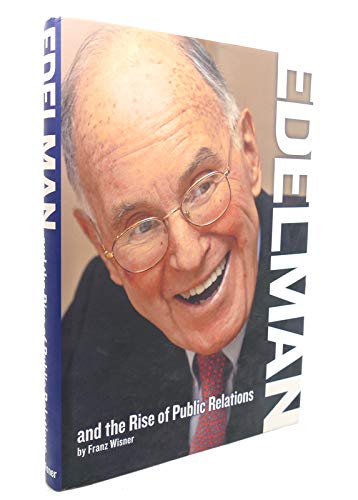 Stock image for Edelman and the Rise of Public Relations for sale by Better World Books