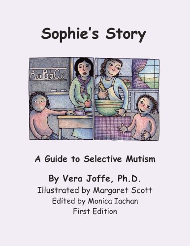 Sophie's Story: A Guide to Selective Mutism (9780978754211) by Vera Joffe PhD