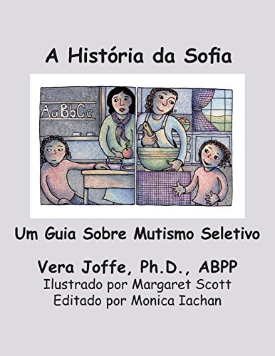 Beispielbild fr A Historia da Sofia: Um Guia Sobre Mutismo Seletivo zum Verkauf von Revaluation Books