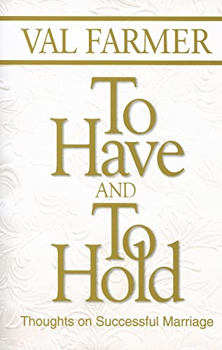 9780978756109: To Have and to Hold: Thoughts on Successful Marriage