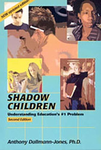 Stock image for Shadow Children : Understanding Education's #1 Problem for sale by Better World Books