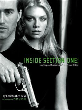 9780978762506: Inside Section One: Creating and Producing TV's La Femme Nikita