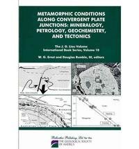 9780978771003: Metamorphic Conditions Along Convergent Plate Junctions: Mineralogy, Petrology, Geochemistry, and Tectonics