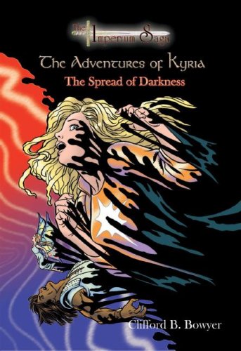 Imagen de archivo de The Spread of Darkness (The Imperium Saga: The Adventures of Kyria) a la venta por Irish Booksellers