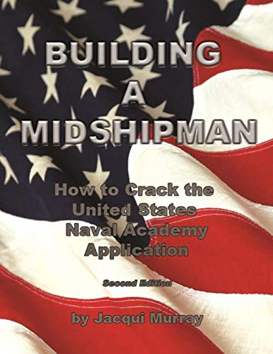 Stock image for Building a Midshipman: How to Crack the United States Naval Academy Application for sale by SecondSale