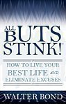 9780978780500: Title: All Buts Stink How to Live Your Best Life and Elim