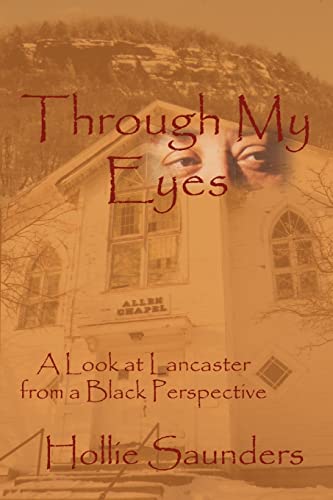 9780978785017: Through My Eyes: A History of Lancaster from a Black Perspective