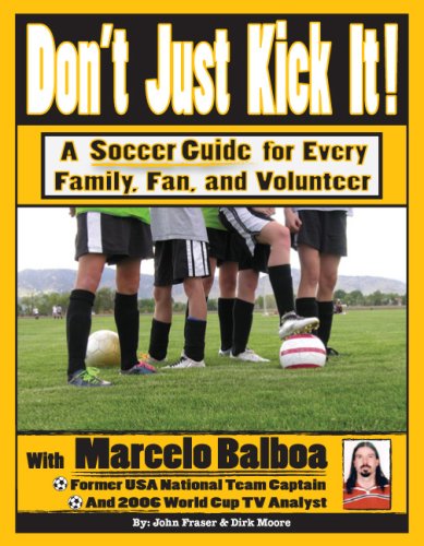 Don't Just Kick It w/Marcelo Balboa (9780978785307) by John Fraser; Dirk Moore