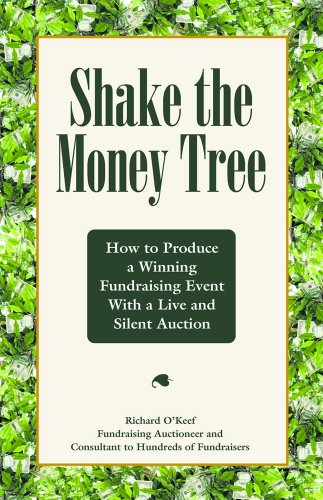 Stock image for Shake the Money Tree: How to Produce a Winning Fundraising Event with a Live and Silent Auction for sale by SecondSale