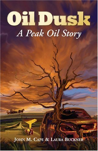 Stock image for Oil Dusk: A Peak Oil Story for sale by HPB-Red