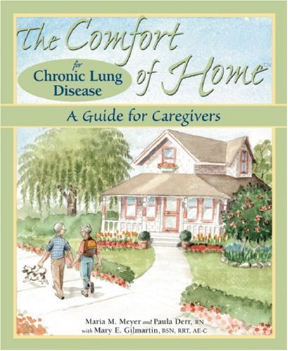 Beispielbild fr The Comfort of Home for Chronic Lung Disease: A Guide for Caregivers (The Comfort of Home Caregiver) zum Verkauf von HPB Inc.