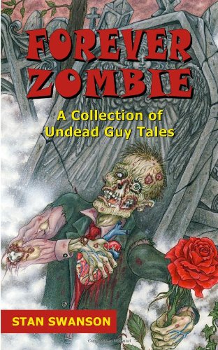Stock image for Forever Zombie: A Collection of Undead Guy Tales for sale by Bookmans