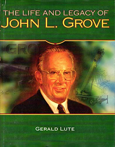 9780978794408: The Life and Legacy of John L. Grove