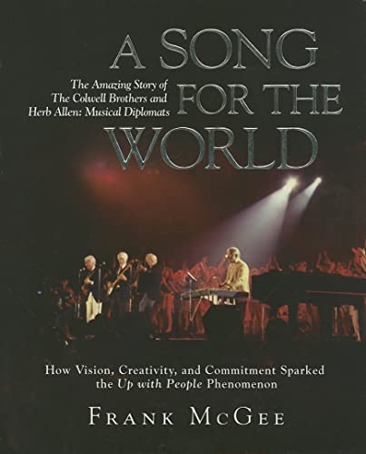 Stock image for A Song for the World: The Amazing Story of the Colwell Brothers and Herb Allen: Musical Diplomats for sale by Table of Contents