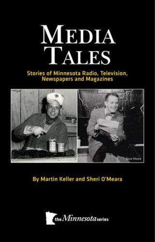 9780978795627: Media Tales: Stories of Minnesota Radio, Television, Newspapers and Magazines (Minnesota Series)