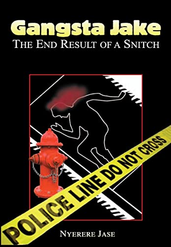 Beispielbild fr Gangsta Jake the End Result of a Snitch : The End Result of a Snitch zum Verkauf von Better World Books