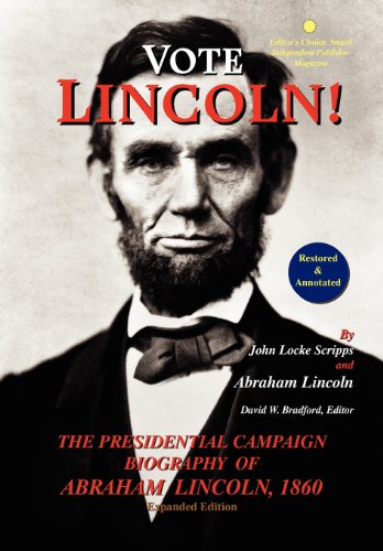 Stock image for Vote Lincoln! the Presidential Campaign Biography of Abraham Lincoln, 1860; Restored and Annotated (Expanded Edition, Hardcover) for sale by Books From California