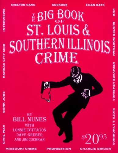 Stock image for The Big Book of St. Louis & Southern Illinois Crime for sale by GF Books, Inc.