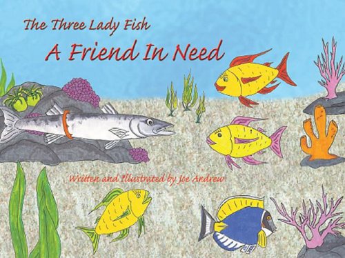 The Three Lady Fish: A Friend in Need (9780978799564) by Andrew, Joe, Professor