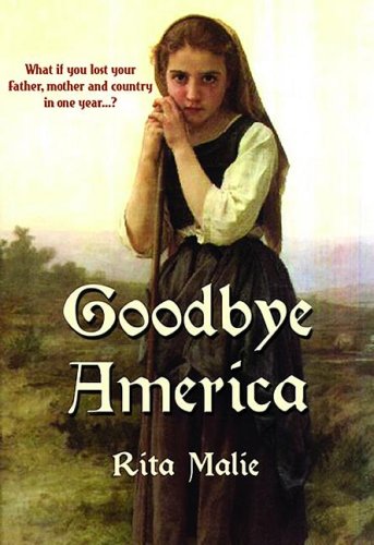 GOODBYE AMERICA: A Great-Grandmother's Personal Childhood Story [Signed]