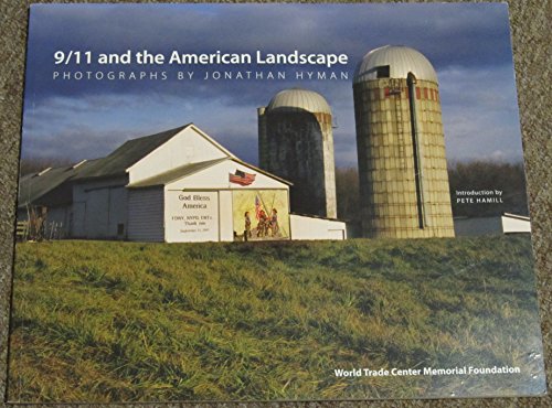Imagen de archivo de 9/11 and the American Landscape: Photographs by Jonathan Hyman, Introduction by Pete Hamill a la venta por Midtown Scholar Bookstore