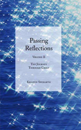 Beispielbild fr Passing Reflections Volume II: The Journey Through Grief zum Verkauf von Seattle Goodwill