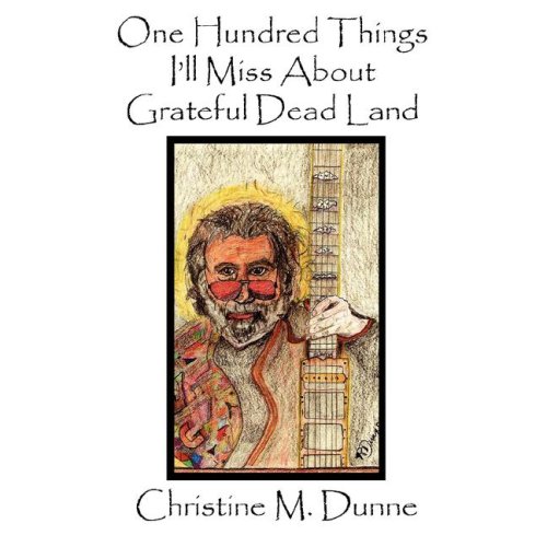 Beispielbild fr One Hundred Things I'll Miss About Grateful Dead Land zum Verkauf von Ergodebooks