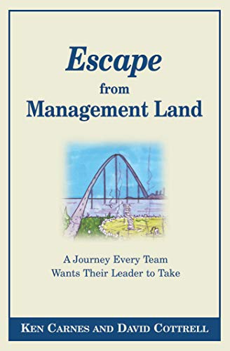 Beispielbild fr Escape from Management Land: A Journey Every Team Wants Their Leader to Take zum Verkauf von BooksRun