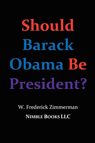 9780978813802: Should Barack Obama Be President? Dreams from My Father, Audacity of Hope, ... Obama in '08?