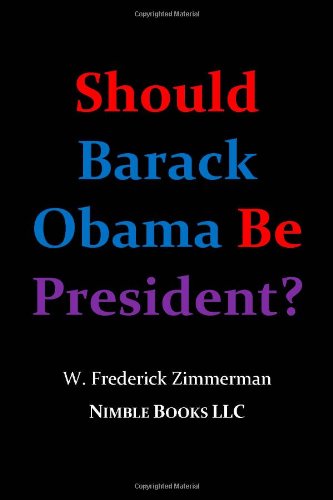 Stock image for Should Barack Obama Be President? for sale by BookHolders