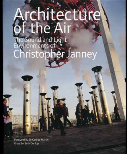 Imagen de archivo de Architecture of the Air : The Sound and Light Environments of Christopher Janney a la venta por Manchester By The Book