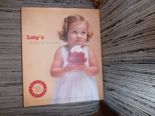 Imagen de archivo de Lubys Recipes Memories: Special Edition, Includes 15 More Favorite Recipes a la venta por Austin Goodwill 1101