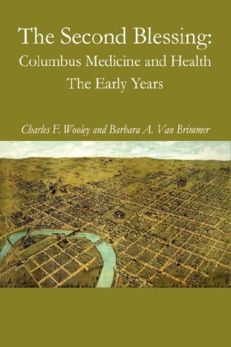 Imagen de archivo de The Second Blessing: Columbus Medicine and Health, The Early Years a la venta por HPB-Red