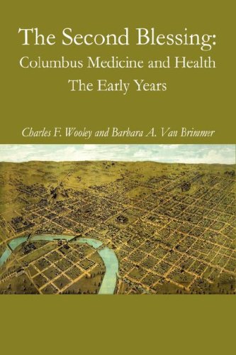 The Second Blessing : Columbus Medicine and Health the Early Years