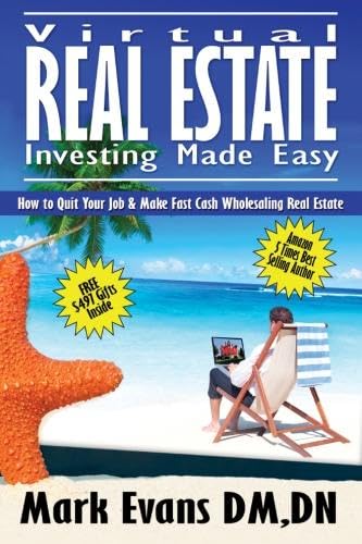 

Virtual Real Estate Investing Made Easy: How to Quit Your Job & Make Fast Cash Wholesaling Real Estate