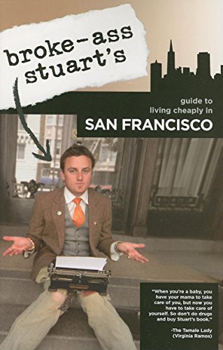 Stock image for Broke-Ass Stuart's Guide to Living Cheaply in San Francisco for sale by SecondSale
