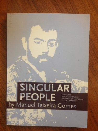 Imagen de archivo de Singular People by Manuel Teixeira Gomes Manuel Teixeira Gomes. Translated by Christopher C. Lund and Jo a la venta por GridFreed