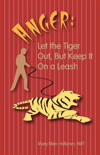 Stock image for Anger: Let the Tiger Out, but Keep It on a Leash for sale by HPB Inc.